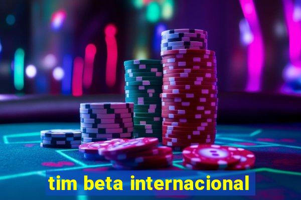 tim beta internacional